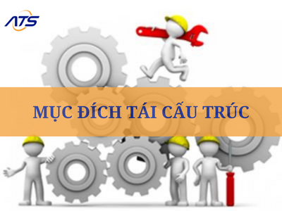 Mục đích của tái cấu trúc doanh nghiệp