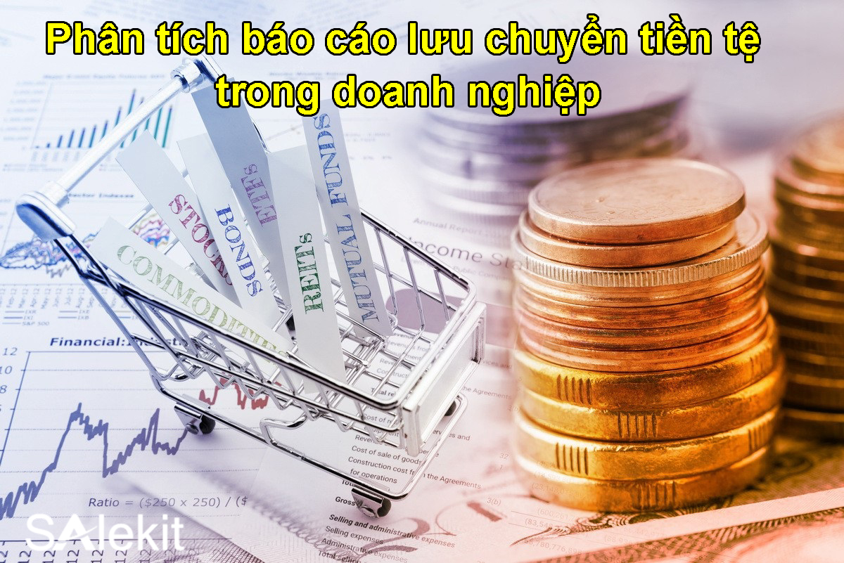 Cách đọc báo cáo lưu chuyển tiền tệ doanh nghiệp chuẩn xác