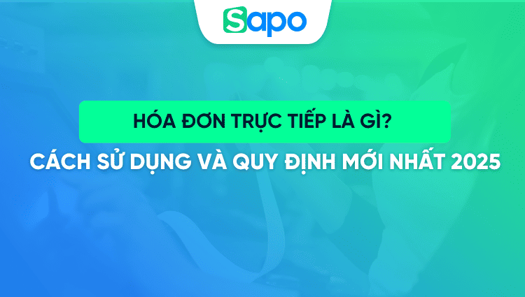 Hoá đơn trực tiếp là gì? Phân biệt hoá đơn trực tiếp và hoá đơn VAT