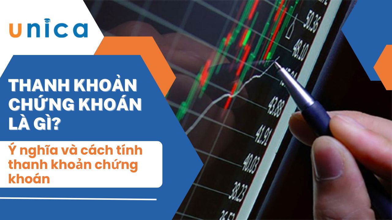 Thanh khoản là gì? Ý nghĩa của tính thanh khoản trong lĩnh vực đầu tư