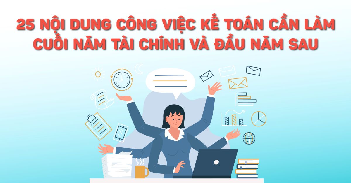 cong-viec-ke-toan-can-thuc-hien-cuoi-nam-2025