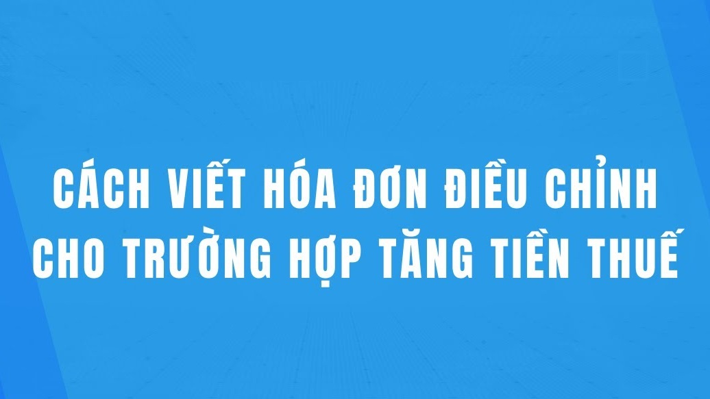xuất hóa đơn điều chỉnh tăng thuế gtgt
